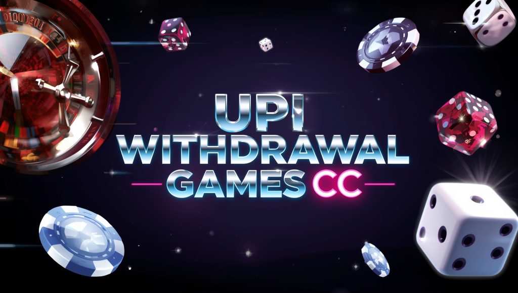 UPI Withdrawal Games CC